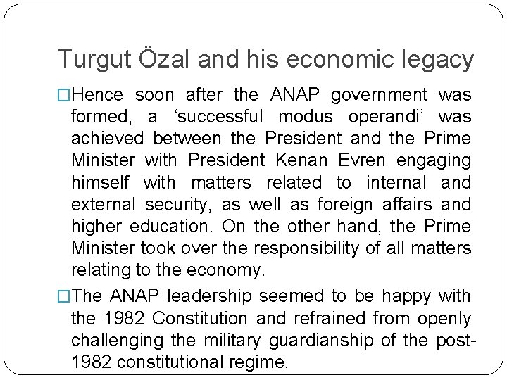 Turgut Özal and his economic legacy �Hence soon after the ANAP government was formed,