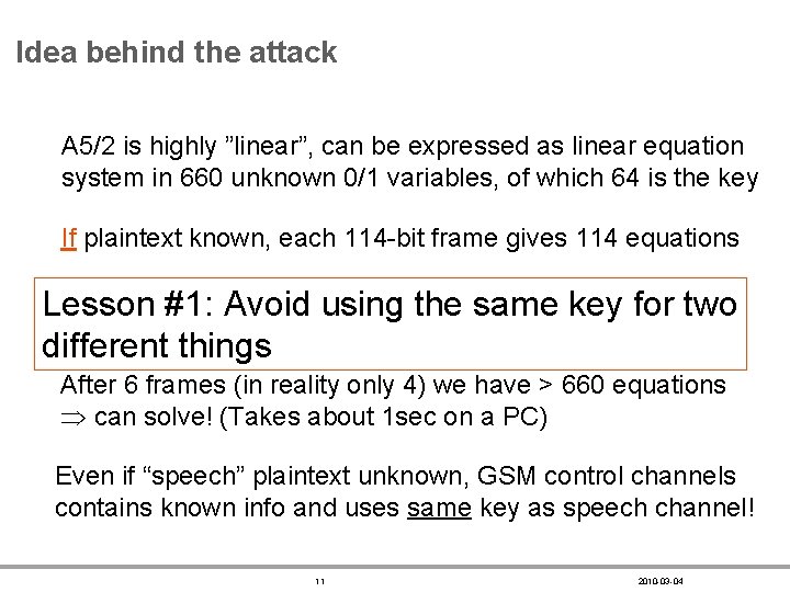 Idea behind the attack A 5/2 is highly ”linear”, can be expressed as linear