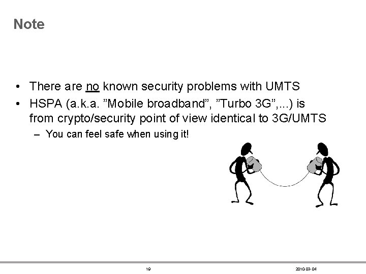 Note • There are no known security problems with UMTS • HSPA (a. k.