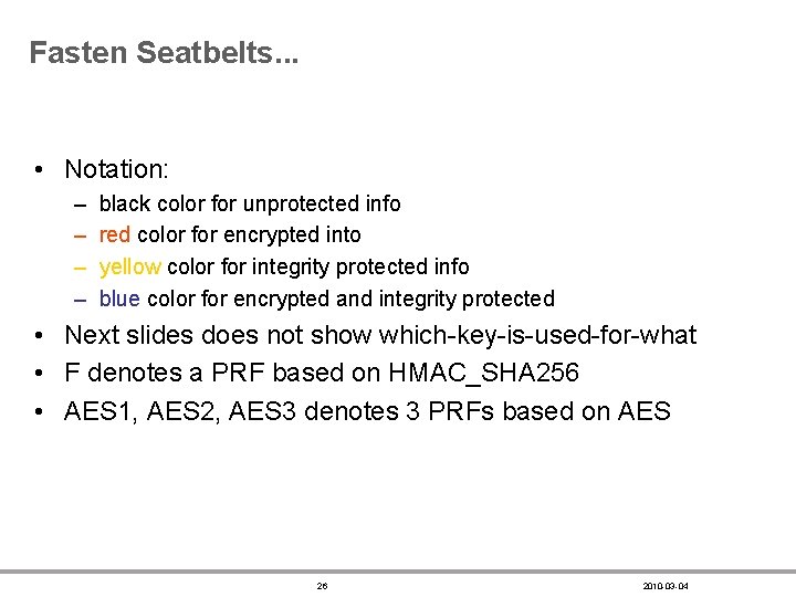 Fasten Seatbelts. . . • Notation: – – black color for unprotected info red