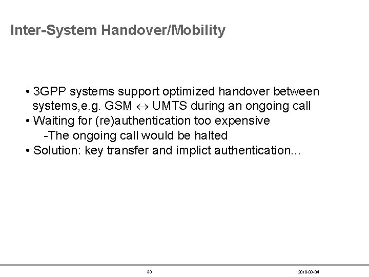 Inter-System Handover/Mobility • 3 GPP systems support optimized handover between systems, e. g. GSM