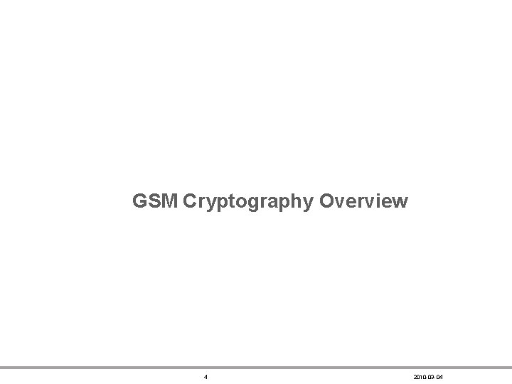 GSM Cryptography Overview 4 2010 -03 -04 