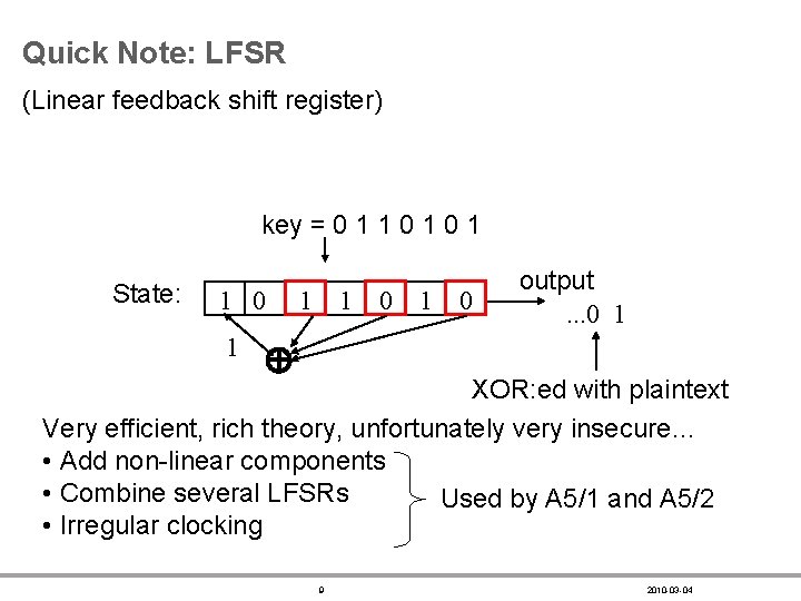 Quick Note: LFSR (Linear feedback shift register) key = 0 1 1 0 1