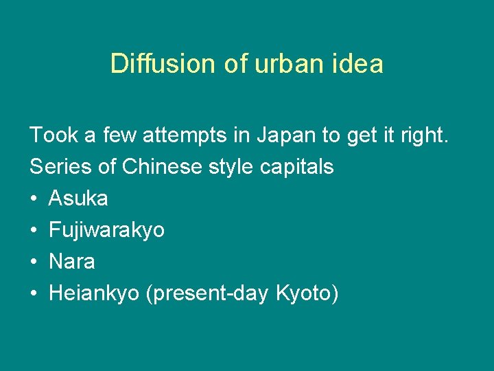 Diffusion of urban idea Took a few attempts in Japan to get it right.