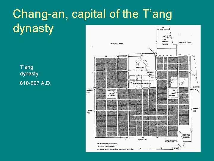 Chang-an, capital of the T’ang dynasty 618 -907 A. D. 