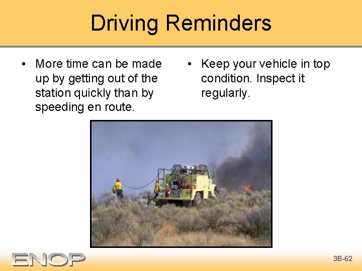 Driving Reminders • More time can be made up by getting out of the