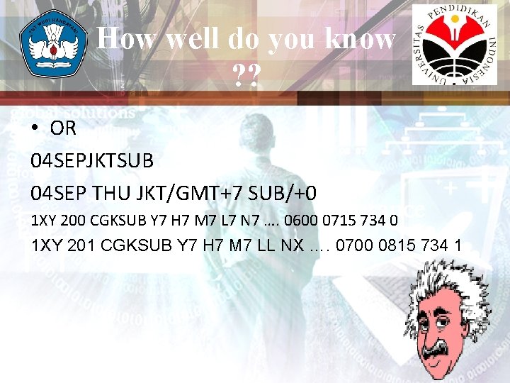 How well do you know ? ? • OR 04 SEPJKTSUB 04 SEP THU