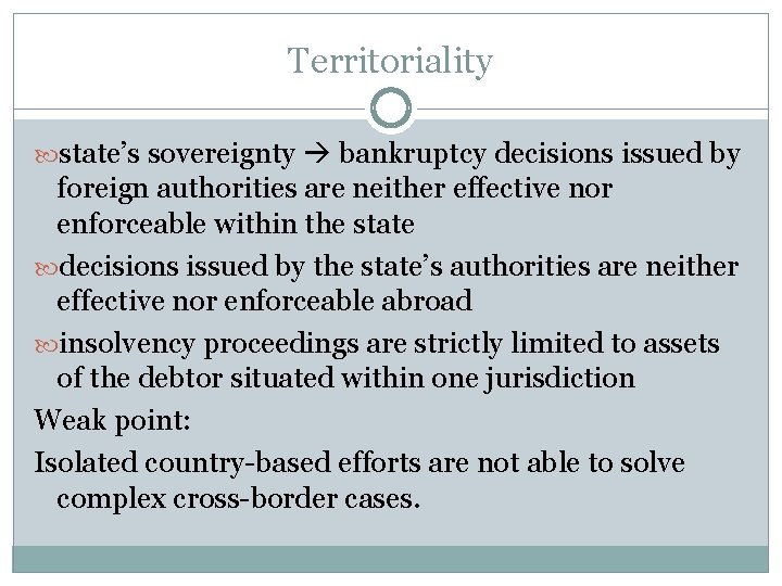 Territoriality state’s sovereignty bankruptcy decisions issued by foreign authorities are neither effective nor enforceable