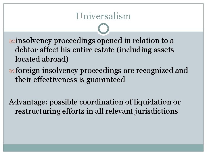 Universalism insolvency proceedings opened in relation to a debtor affect his entire estate (including