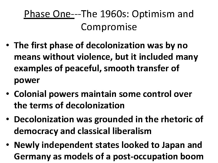 Phase One---The 1960 s: Optimism and Compromise • The first phase of decolonization was