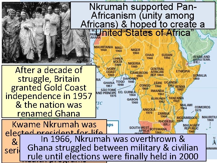 Nkrumah supported Pan. Africanism (unity among Africans) & hoped to create a “United States