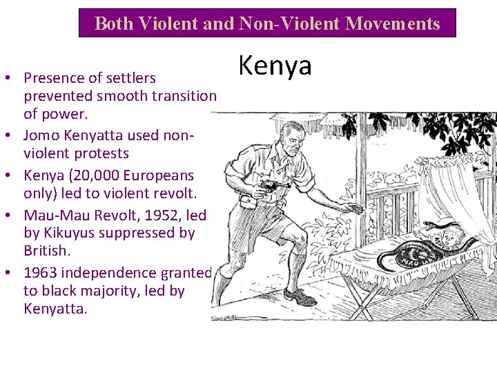 Both Violent and Non-Violent Movements • Presence of settlers prevented smooth transition of power.
