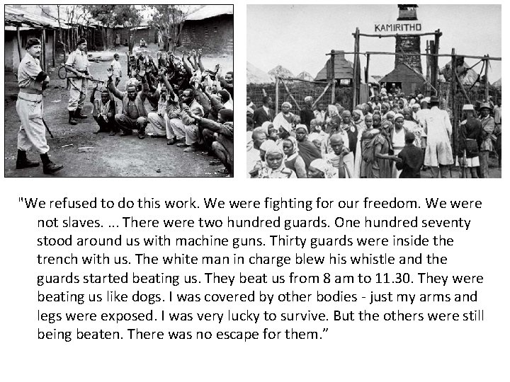 "We refused to do this work. We were fighting for our freedom. We were