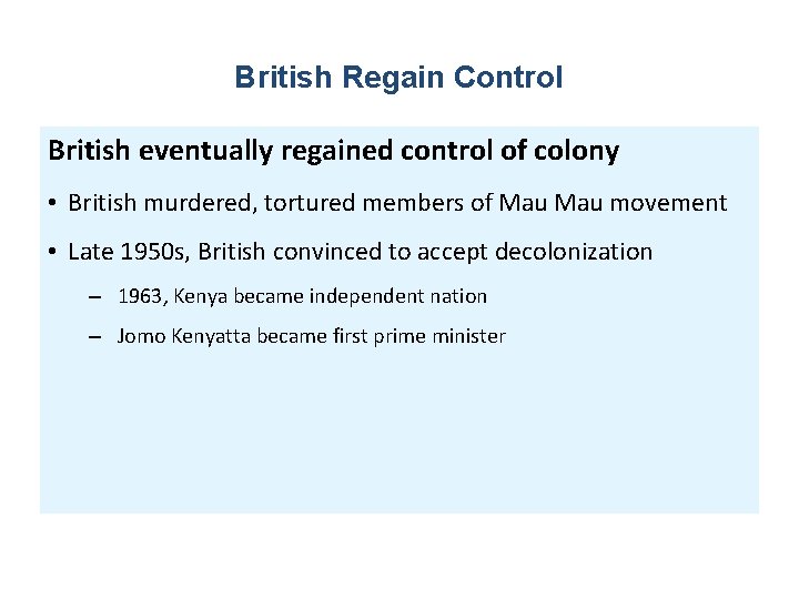 British Regain Control British eventually regained control of colony • British murdered, tortured members