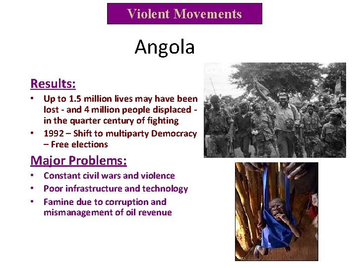 Violent Movements Angola Results: • Up to 1. 5 million lives may have been
