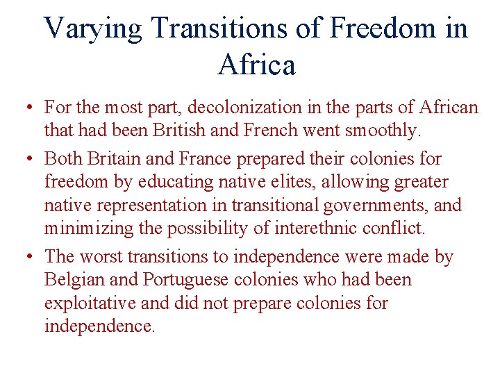 Varying Transitions of Freedom in Africa • For the most part, decolonization in the