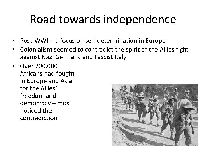 Road towards independence • Post-WWII - a focus on self-determination in Europe • Colonialism