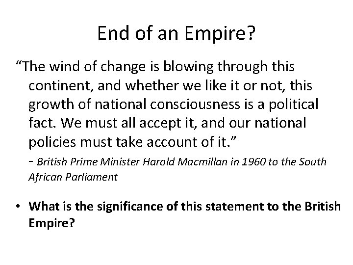 End of an Empire? “The wind of change is blowing through this continent, and