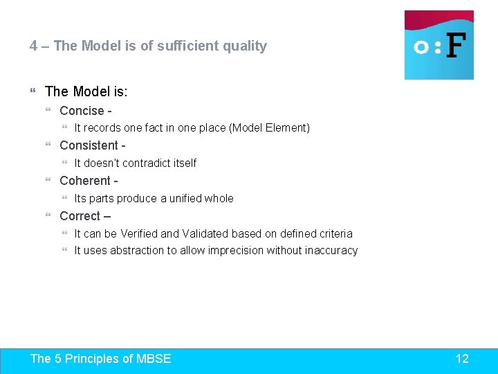 4 – The Model is of sufficient quality The Model is: Concise Consistent It
