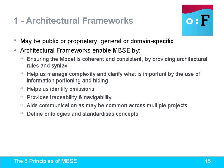 1 - Architectural Frameworks May be public or proprietary, general or domain-specific Architectural Frameworks