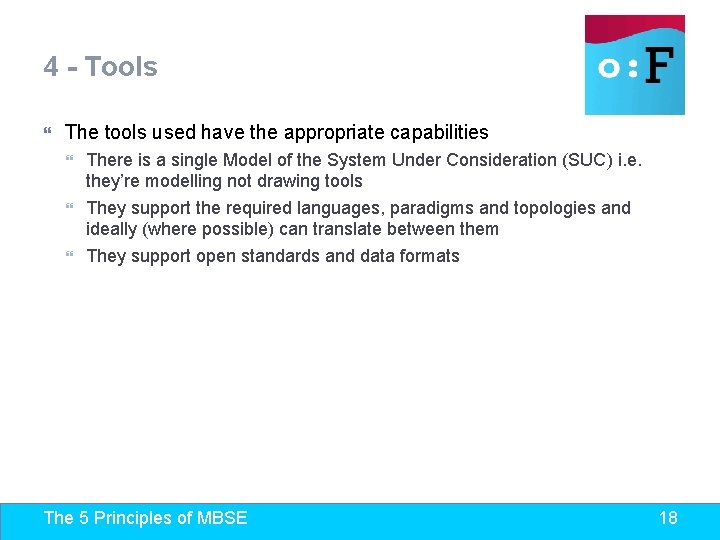 4 - Tools The tools used have the appropriate capabilities There is a single