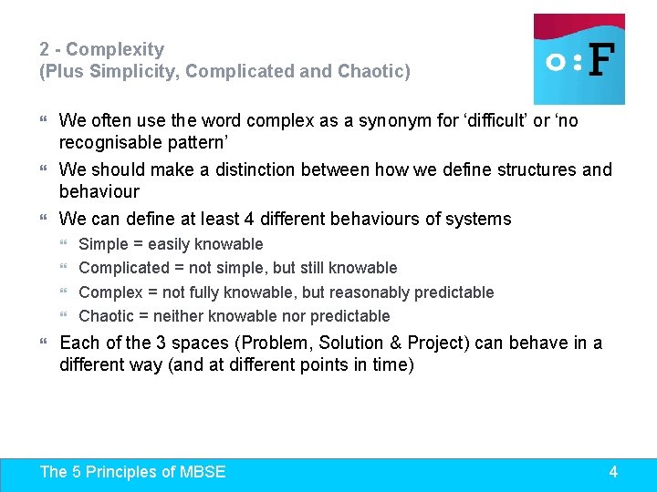 2 - Complexity (Plus Simplicity, Complicated and Chaotic) We often use the word complex