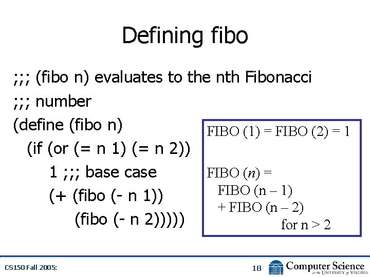 Defining fibo ; ; ; (fibo n) evaluates to the nth Fibonacci ; ;