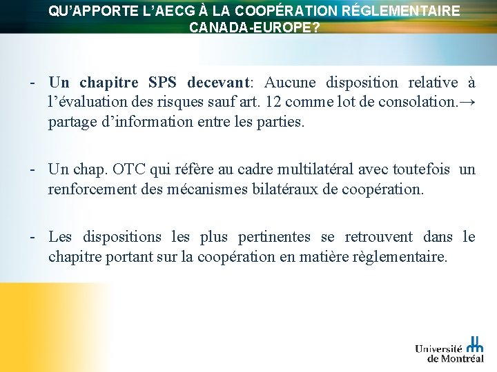 QU’APPORTE L’AECG À LA COOPÉRATION RÉGLEMENTAIRE CANADA-EUROPE? - Un chapitre SPS decevant: Aucune disposition