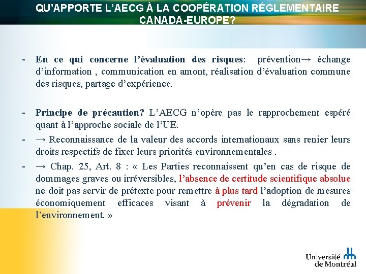 QU’APPORTE L’AECG À LA COOPÉRATION RÉGLEMENTAIRE CANADA-EUROPE? - En ce qui concerne l’évaluation des