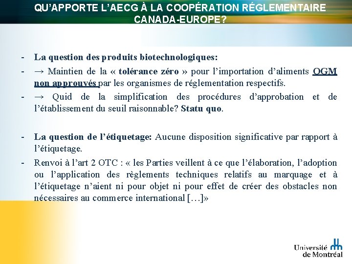 QU’APPORTE L’AECG À LA COOPÉRATION RÉGLEMENTAIRE CANADA-EUROPE? - La question des produits biotechnologiques: -