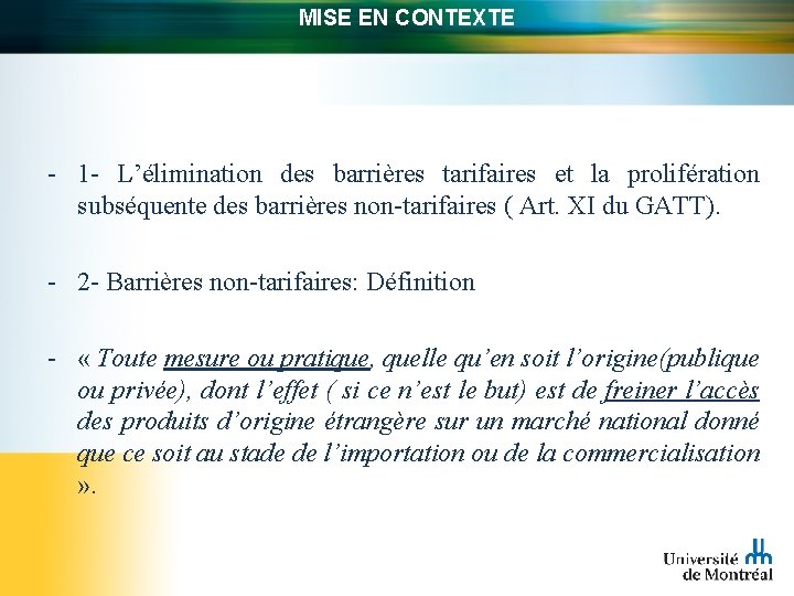 MISE EN CONTEXTE - 1 - L’élimination des barrières tarifaires et la prolifération subséquente