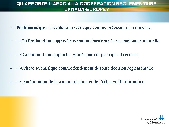 QU’APPORTE L’AECG À LA COOPÉRATION RÉGLEMENTAIRE CANADA-EUROPE? - Problématique: L’évaluation du risque comme préoccupation