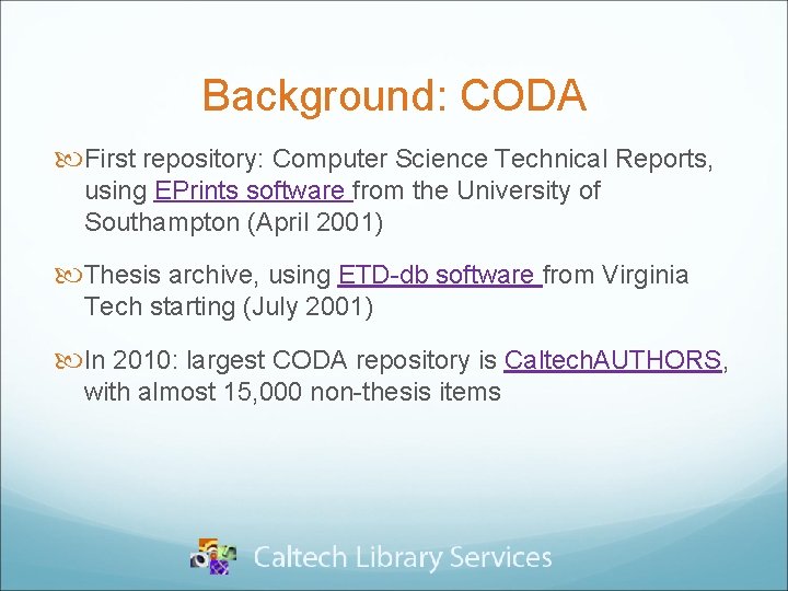 Background: CODA First repository: Computer Science Technical Reports, using EPrints software from the University