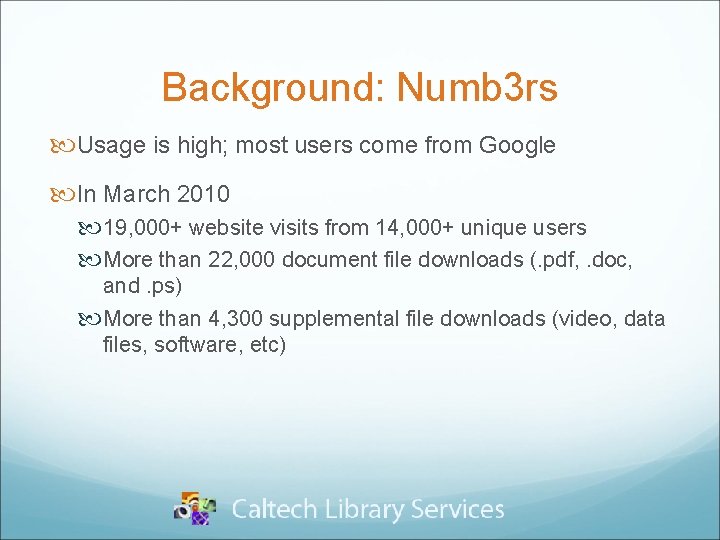 Background: Numb 3 rs Usage is high; most users come from Google In March