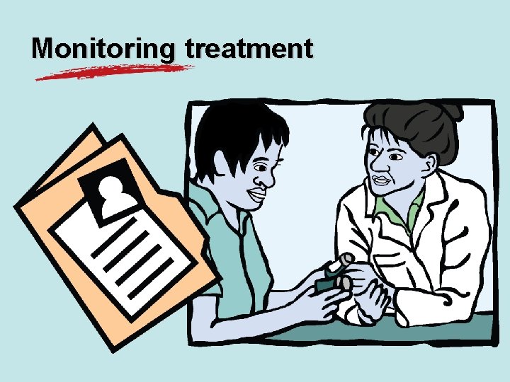 Monitoring treatment 