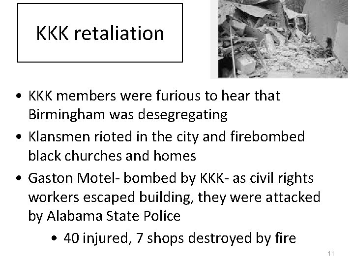 KKK retaliation • KKK members were furious to hear that Birmingham was desegregating •