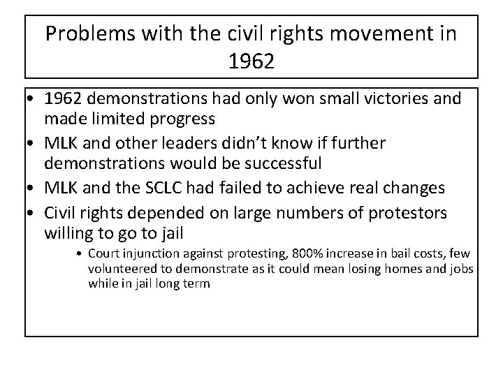 Problems with the civil rights movement in 1962 • 1962 demonstrations had only won