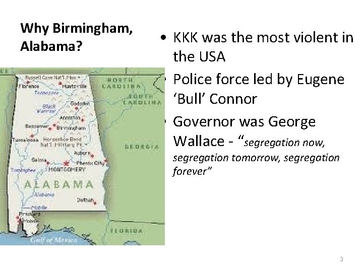 Why Birmingham, Alabama? • KKK was the most violent in the USA • Police
