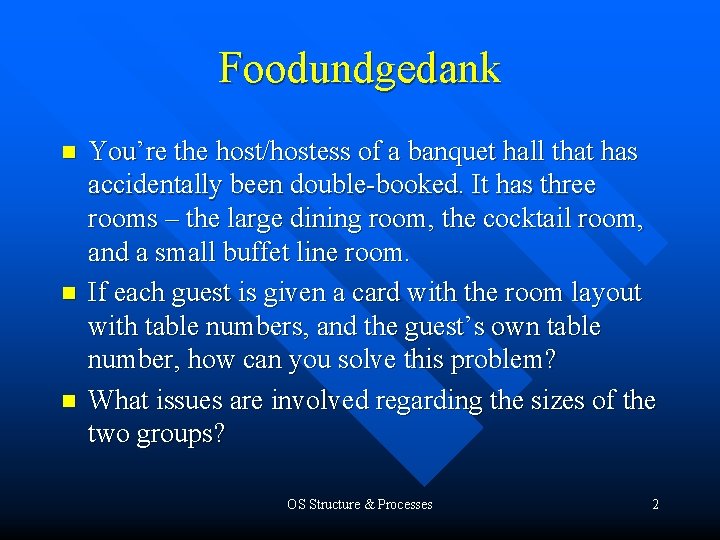 Foodundgedank n n n You’re the host/hostess of a banquet hall that has accidentally