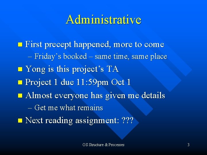 Administrative n First precept happened, more to come – Friday’s booked – same time,