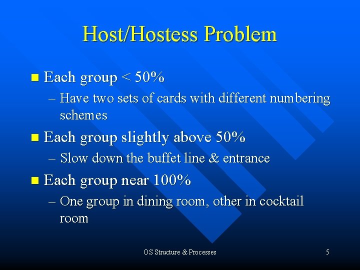 Host/Hostess Problem n Each group < 50% – Have two sets of cards with