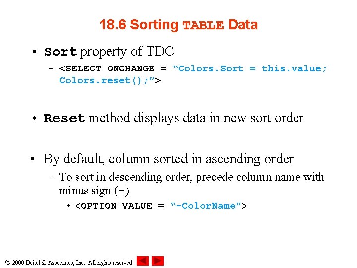 18. 6 Sorting TABLE Data • Sort property of TDC – <SELECT ONCHANGE =