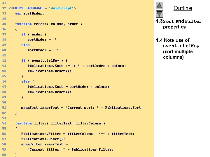 31 32 <SCRIPT LANGUAGE = "Java. Script"> 33 var sort. Order; 34 35 function