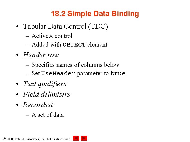 18. 2 Simple Data Binding • Tabular Data Control (TDC) – Active. X control