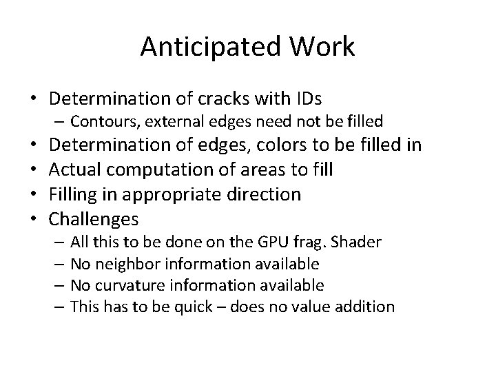 Anticipated Work • Determination of cracks with IDs – Contours, external edges need not