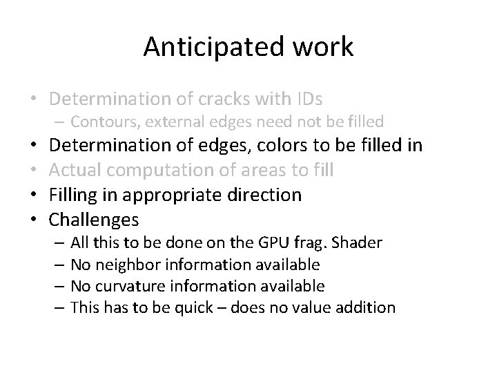 Anticipated work • Determination of cracks with IDs – Contours, external edges need not