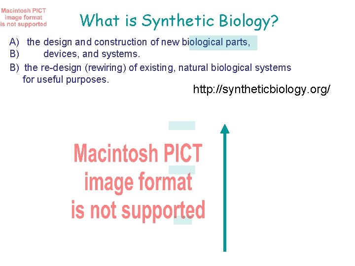 What is Synthetic Biology? A) the design and construction of new biological parts, B)