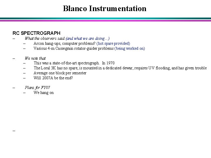 Blanco Instrumentation RC SPECTROGRAPH – What the observers said (and what we are doing…)