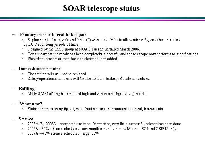 SOAR telescope status – Primary mirror lateral link repair • Replacement of passive lateral