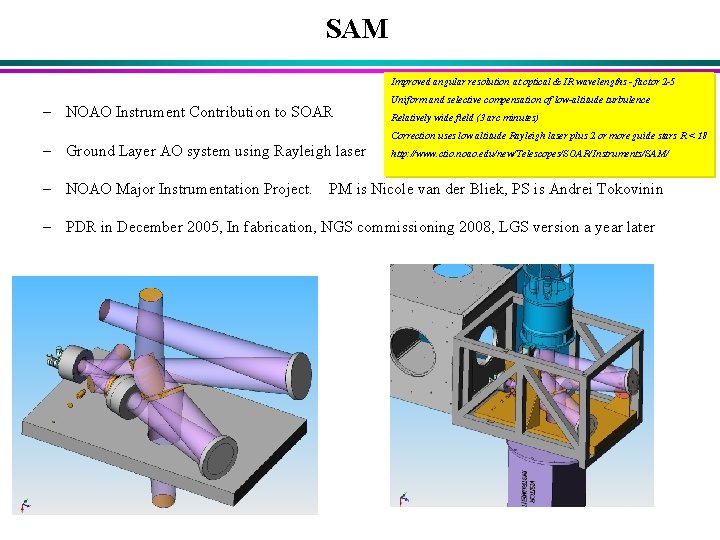 SAM Improved angular resolution at optical & IR wavelengths - factor 2 -5 –